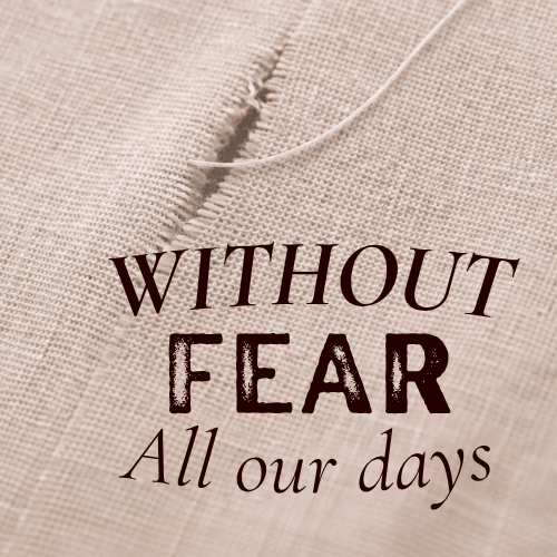 Without Fear. All Our Days
